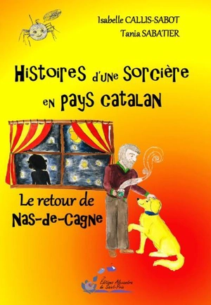 Histoires d'une sorcière en pays catalan. Vol. 2. Le retour de Nas-de-Cagne - Isabelle Callis-Sabot