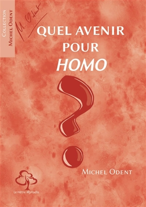 Quel avenir pour Homo ? - Michel Odent