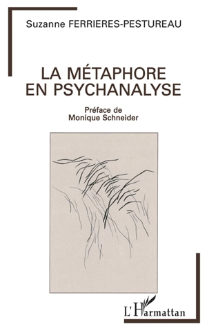 La Métaphore en psychanalyse - Suzanne Ferrières-Pestureau