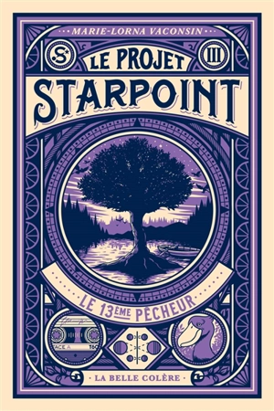 Le projet Starpoint. Vol. 3. Le 13e pêcheur - Marie-Lorna Vaconsin