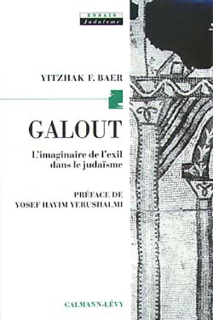 Galout : l'imaginaire de l'exil dans le judaïsme - Yitzhak Fritz Baer