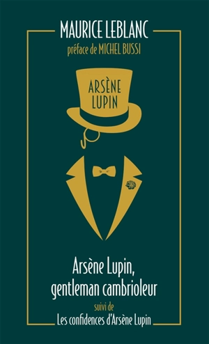 Arsène Lupin. Vol. 1. Arsène Lupin, gentleman-cambrioleur. Les confidences d'Arsène Lupin - Maurice Leblanc