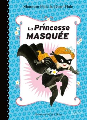 La princesse masquée. Vol. 1 - Shannon Hale