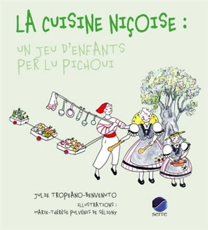 La cuisine niçoise : un jeu d'enfants : per lu pichoui - Julie Tropeano-Benvenuto