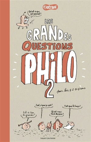 Pense pas bête. Vol. 2. Les grandes questions philo pour les 7 à 107 ans - Astrapi (périodique)