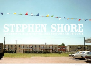 Stephen Shore : uncommun places, 50 unpublished photograps 1973-1978 - Stephen Shore