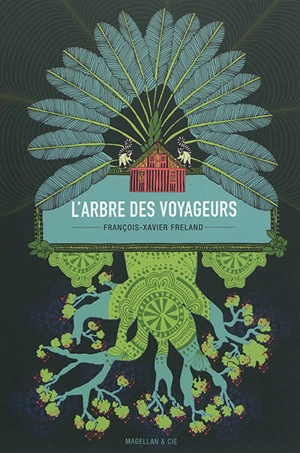 L'arbre des voyageurs - François-Xavier Freland