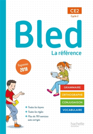 Bled CE2, cycle 2 : la référence : grammaire, orthographe, conjugaison, vocabulaire, programmes 2018 - Edouard Bled