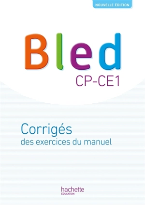 Bled CP, CE1 : corrigés des exercices du manuel - Edouard Bled