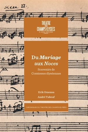 Du Mariage aux Noces : Beaumarchais et la musique. Souvenirs de comtesses élyséennes - Erik Orsenna