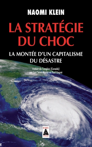 La stratégie du choc : la montée d'un capitalisme du désastre : essai - Naomi Klein