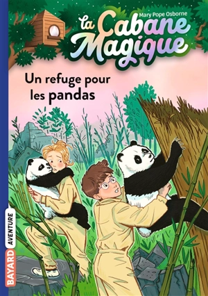 La cabane magique. Vol. 43. Un refuge pour les pandas - Mary Pope Osborne