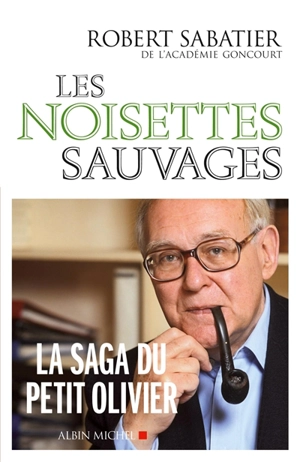 Les noisettes sauvages - Robert Sabatier