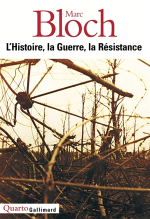 L'histoire, la guerre, la Résistance - Marc Bloch