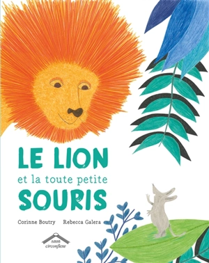 Le lion et la toute petite souris - Corinne Boutry