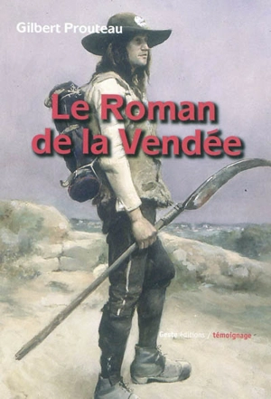 Le roman de la Vendée - Gilbert Prouteau