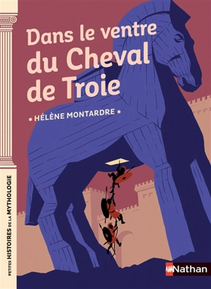 Dans le ventre du cheval de Troie - Hélène Montardre