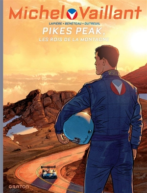 Michel Vaillant : nouvelle saison. Vol. 10. Pikes Peak, les rois de la montagne - Denis Lapière