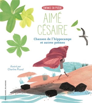 Chanson de l'hippocampe et autres poèmes - Aimé Césaire