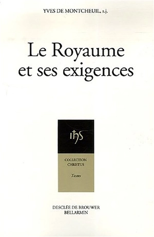 Le Royaume et ses exigences : camp-retraite de rentrée de Sèvres, Solesmes, 1er-14 octobre 1943, récollection à des agrégatifs, mi-carême 1944 - Yves de Montcheuil