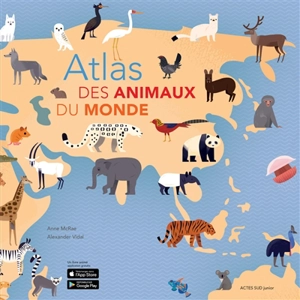 Atlas des animaux du monde - Anne McRae