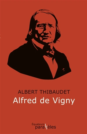 Alfred de Vigny - Albert Thibaudet