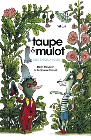 Taupe & Mulot. Les beaux jours - Henri Meunier