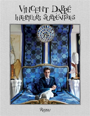 Vincent Darré : intérieurs surréalistes