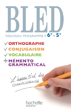 Bled, 6e-5e : orthographe, conjugaison, vocabulaire, mémento grammatical - Edouard Bled