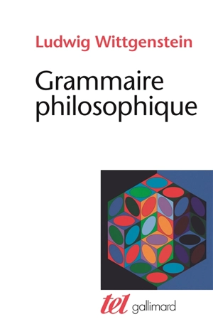 Grammaire philosophique - Ludwig Wittgenstein