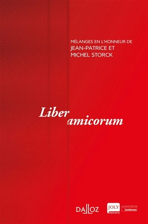 Liber amicorum : mélanges en l'honneur de Jean-Patrice et Michel Storck