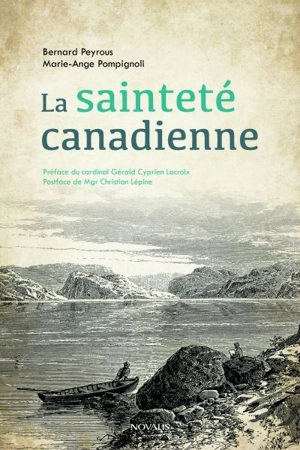 La sainteté canadienne - Bernard Peyrous