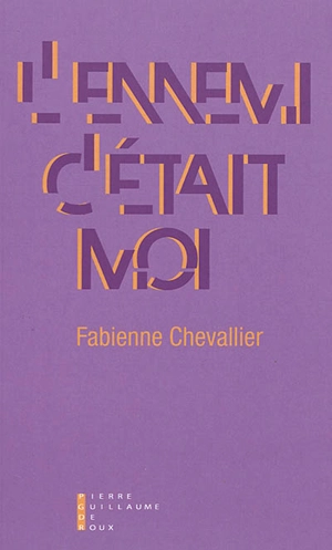 L'ennemi, c'était moi - Fabienne Chevallier