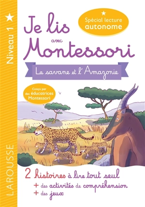 La savane et l'Amazonie : niveau 1 : 2 histoires à lire tout seul + des activités de compréhension + des jeux - Anaïs Galon