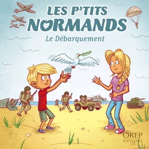 Les p'tits Normands. Le Débarquement - Aurélie Derreumaux