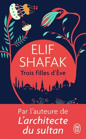 Trois filles d'Eve - Elif Shafak