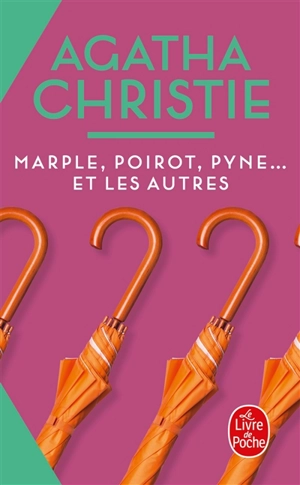 Marple, Poirot, Pyne... et les autres - Agatha Christie