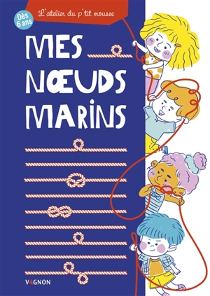 Mes noeuds marins : l'atelier du p'tit mousse - Caroline Britz