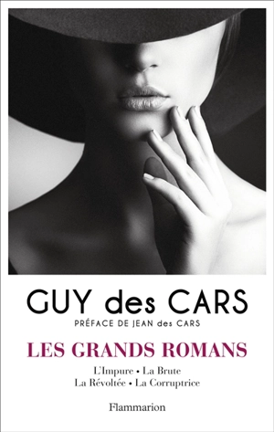 Les grands romans. Vol. 1 - Guy Des Cars