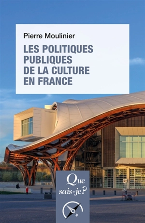 Les politiques publiques de la culture en France - Pierre Moulinier