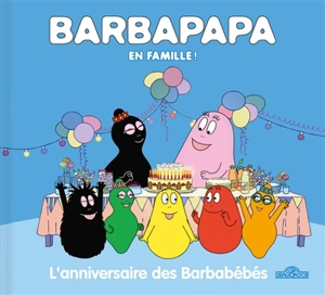 Barbapapa en famille !. L'anniversaire des Barbabébés - Alice Taylor