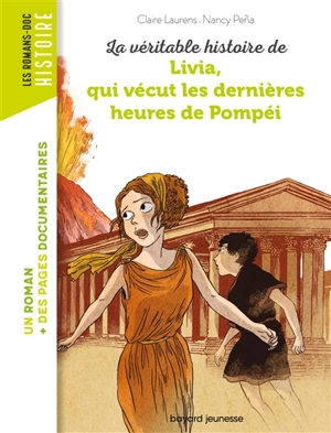 La véritable histoire de Livia, qui vécut les dernières heures de Pompéi - Claire Laurens