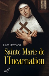 Sainte Marie de l'Incarnation - Henri Bremond