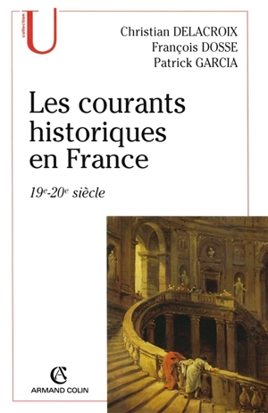 Les courants historiques en France : XIXe-XXe siècle - Christian Delacroix