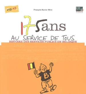 175 ans au service de tous : histoire des services publics en Belgique - François-Xavier Nève