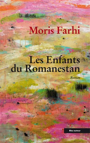 Les enfants du Romanestan - Moris Farhi