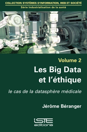 Les big data et l'éthique : le cas de la datasphère médicale - Jérôme Béranger