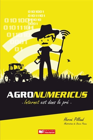 Agronumericus : Internet est dans le pré - Hervé Pillaud