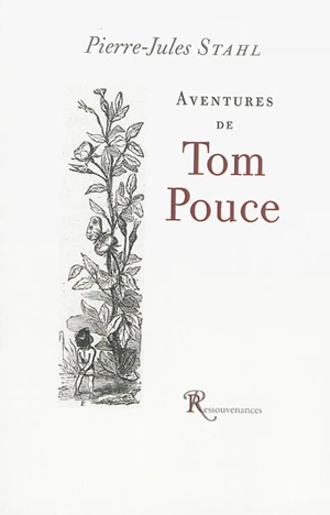 Aventures de Tom Pouce. Histoire d'une poupée et d'un soldat de plomb. Voyage dans l'île des plaisirs - Pierre-Jules Hetzel