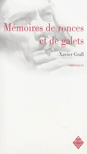 Mémoires de ronces et de galets : chroniques - Xavier Grall